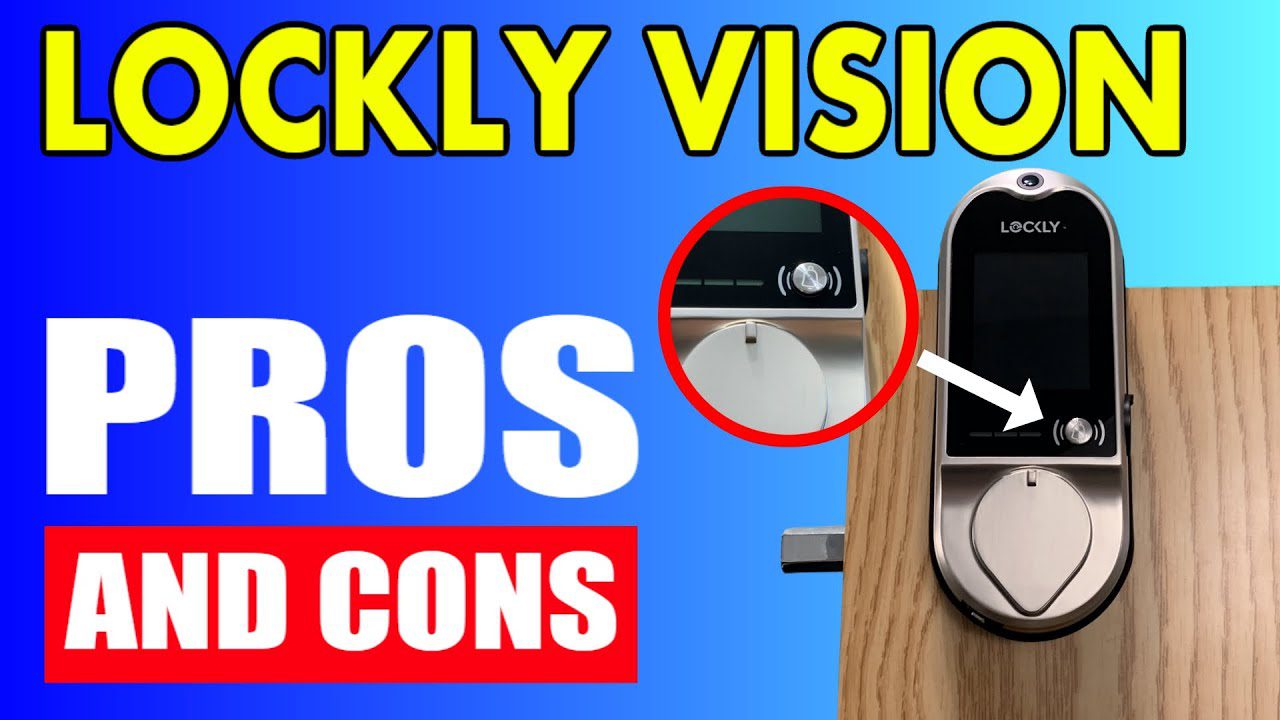 Lockly Vision Smart Lock With HD Camera - Pros & Cons Review ...
