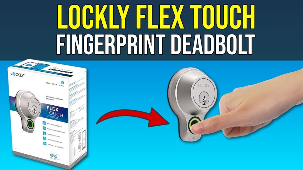 Protect Your Home With The Lockly Flex Touch Fingerprint Deadbolt